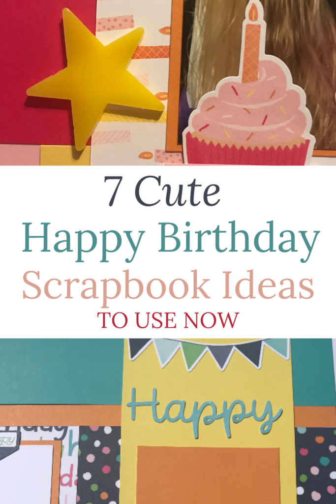 7 Cute Happy Birthday Scrapbook Ideas to Use Now