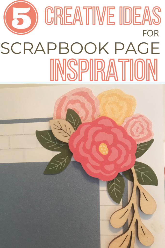 Scrapbook page inspiration 5 Creative Ideas to Try