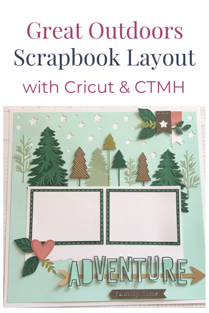 Great Outdoors Scrapbook Layout with Cricut and ctmh