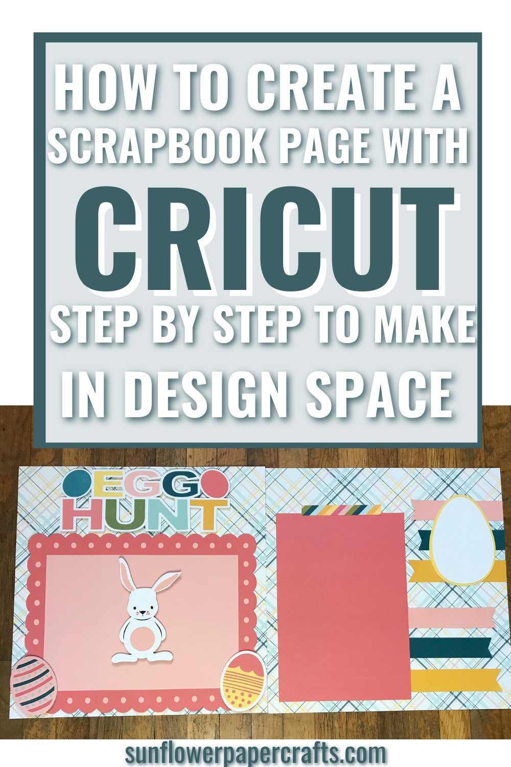 How To Create a Scrapbook Page with Cricut Sunflower Paper Crafts