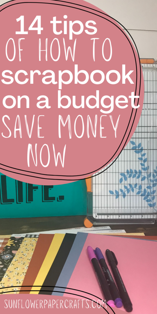 Scrapbooking on a Budget- 14 Tips to Save You Money