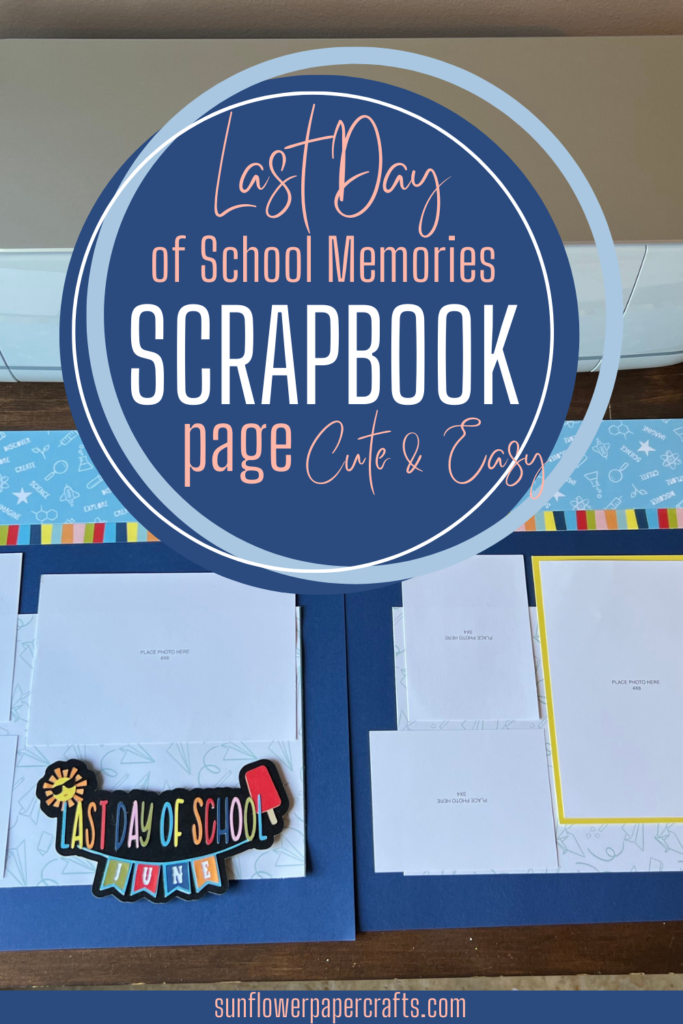 Cute Ideas for Last Day of School Scrapbook Page